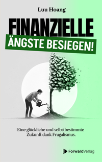 Abbildung von: Finanzielle Ängste besiegen - ForwardVerlag