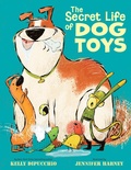 Cover: The Secret Life of Dog Toys - Little, Brown Young Readers