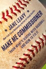 Cover: Make Me Commissioner - Grand Central Publishing