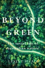 Cover: Beyond Green - Melbourne University Press