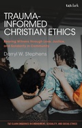 Cover: Trauma-Informed Christian Ethics - T.& T.Clark Ltd