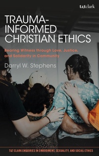 Enlarge image Cover: Trauma-Informed Christian Ethics - T.& T.Clark Ltd