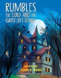 Cover: Rumbles The Cloud and The Ghost Left Behind - John D. Dries