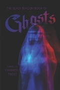 Cover: The Black Beacon Book of Ghosts - Black Beacon Books