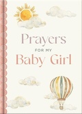 Cover: Prayers for My Baby Girl - Harvest House Publishers,U.S.