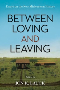 Enlarge image Cover: Between Loving and Leaving - University of Oklahoma Press