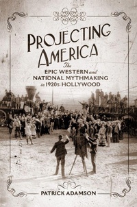Enlarge image Cover: Projecting America Volume 3 - University of Oklahoma Press