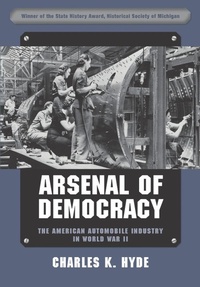 Enlarge image Cover: Arsenal of Democracy - Wayne State University Press