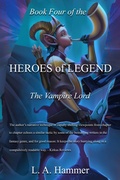 Cover: Book Four of the Heroes of Legend: The Vampire Lord (Heroes of Legend Books, #4) - L A Hammer