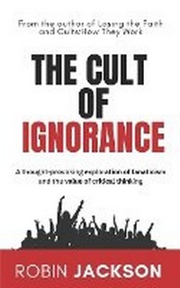 Enlarge image Cover: The Cult of Ignorance - North Star Publishing