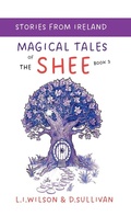 Cover: Magical Tales of the Shee, Book 3 - Lake Promenade Press