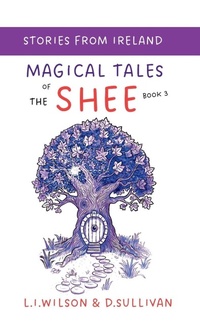 Enlarge image Cover: Magical Tales of the Shee, Book 3 - Lake Promenade Press