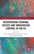 Cover: Intertwining Criminal Justice and Immigration Control in the EU - Routledge