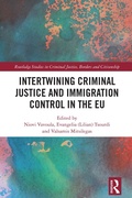 Cover: Intertwining Criminal Justice and Immigration Control in the EU - Routledge