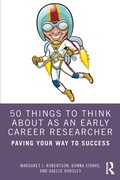 Cover: 50 Things to Think About as an Early Career Researcher - Routledge