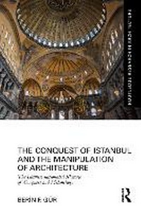 Enlarge image Cover: The Conquest of Istanbul and the Manipulation of Architecture - Routledge