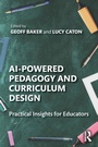 Cover: AI-Powered Pedagogy and Curriculum Design - Routledge