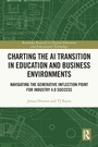Cover: Charting the AI Transition in Education and Business Environments - Routledge