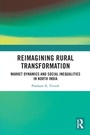 Cover: Reimagining Rural Transformation - Routledge India