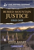 Cover: Buried Mountain Justice - Love Inspired Suspense Larger Print