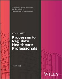 Abbildung von: Processes to Regulate Healthcare Professionals, Volume 2 - Wiley