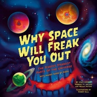 Enlarge image Cover: Why Space Will Freak You Out - Sourcebooks Explore