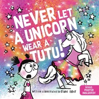 Enlarge image Cover: Never Let a Unicorn Wear a Tutu - Sourcebooks Wonderland