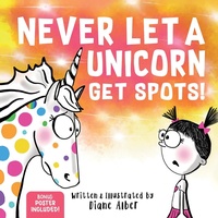 Enlarge image Cover: Never Let a Unicorn Get Spots - Sourcebooks Wonderland