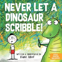 Enlarge image Cover: Never Let a Dinosaur Scribble - Sourcebooks Wonderland