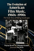 Cover: The Evolution of American Film Music, 1960s-1990s - McFarland & Co Inc