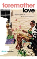 Cover: Foremother Love - Duke University Press