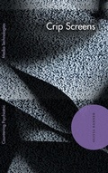 Cover: Crip Screens - Duke University Press