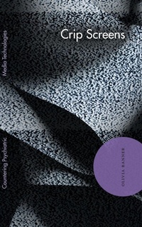 Enlarge image Cover: Crip Screens - Duke University Press