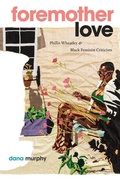 Cover: Foremother Love - Duke University Press