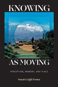 Enlarge image Cover: Knowing As Moving - Duke University Press