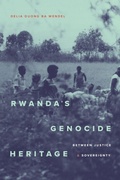 Cover: Rwanda's Genocide Heritage - Duke University Press
