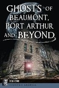 Cover: Ghosts of Beaumont, Port Arthur and Beyond - History Press