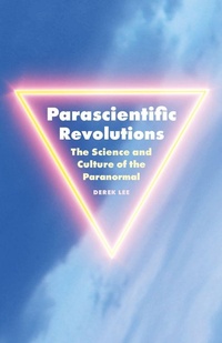 Enlarge image Cover: Parascientific Revolutions - University of Minnesota Press