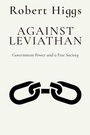 Cover: Against Leviathan - Independent Institute,U.S.
