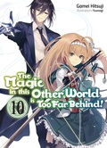 Cover: The Magic in this Other World is Too Far Behind! Volume 10 (Light Novel) - J-Novel Club