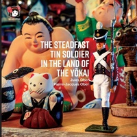Abbildung von: The Steadfast Tin Soldier in the Land of the Yokai - Little Soldier Stories