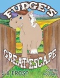 Cover: Fudge's Great Escape - Holyoake Publications