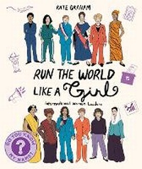 Enlarge image Cover: Run the World Like a Girl - Second Story Press