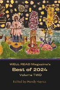 Enlarge image Cover: WELL READ Magazine's BEST OF 2024 Volume Two - Three Dogs Write Press