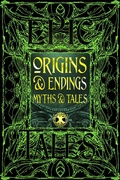 Cover: Origins & Endings Myths & Tales - Flame Tree Publishing