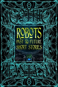 Enlarge image Cover: Robots Past & Future Short Stories - Flame Tree Publishing