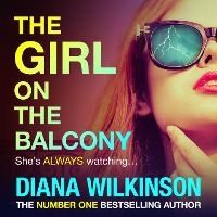 Enlarge image Cover: The Girl on the Balcony - Boldwood Books Ltd