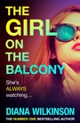 Cover: The Girl on the Balcony - Boldwood Books Ltd