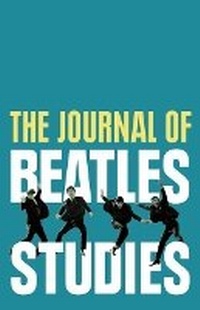 Enlarge image Cover: The Journal of Beatles Studies (Volume 4, Issue 2) - Liverpool University Press