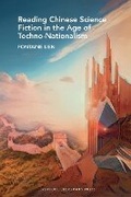 Cover: Reading Chinese Science Fiction in the Age of Techno-Nationalism - Liverpool University Press